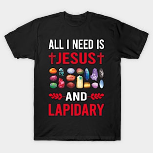 I Need Jesus And Lapidary Lapidarist T-Shirt